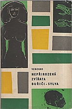 Vercors: Nepřirozená zvířata ; Buřiči ; Sylva, 1965