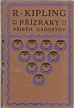 Kipling: Přízraky ; Příběh Gadsbyův, 1911