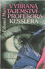 Martin: Vybraná tajemství profesora Kesslera, 1989
