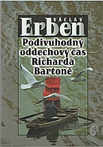 Erben: Podivuhodný oddechový čas Richarda Bartoně, 2002