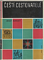 Kunský: Čeští cestovatelé. I-II, 1961