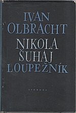 Olbracht: Nikola Šuhaj loupežník, 1949