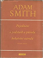 Smith: Pojednání o podstatě a původu bohatství národů. Svazek druhý, Kniha IV-V, 1958