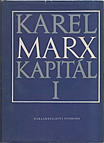 Marx: Kapitál : Kritika politické ekonomie. Díl  1., kniha  1.: Výrobní proces kapitálu, 1978