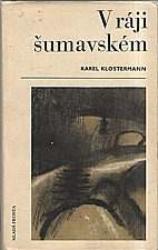 Klostermann: V ráji šumavském, 1969