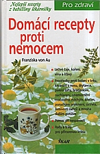 Au: Domácí recepty proti nemocem, 2003