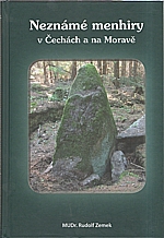 Zemek: Neznámé menhiry v Čechách a na Moravě, 2009