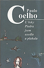 Coelho: U řeky Piedra jsem usedla a plakala, 1999