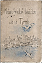 Týml: Námořnická knížka Jana Týmla [z cesty Hamburg-New York, 1936