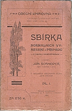 Schneider: Sbírka normálních vynesení a případů z oboru samosprávy. Díl I., 1905