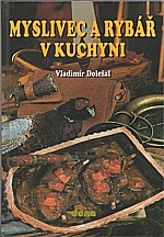 Doležal: Myslivec a rybář v kuchyni, 2001