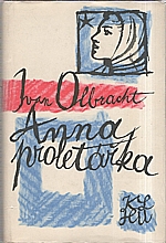 Olbracht: Anna proletářka, 1961