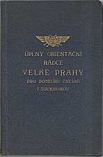 Kudláček: Úplný orientační rádce Velké Prahy pro potřebu úřední i soukromou, 1932