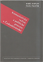 Kaplan: Komunistický režim a politické procesy v Československu, 2008