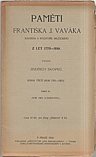 Vavák: Paměti Františka J. Vaváka, souseda a rychtáře Milčického, z let 1770-1816. Kniha třetí, (Rok 1791-1801). Část IV., (Rok 1801 a dodatky), 1924