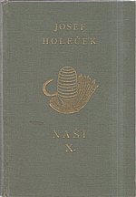 Holeček: Naši. Kniha desátá, Šlechtic a sedlák. Část I, Samota. Část II, Šlechtic a sedlák, 1930