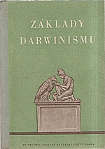 : Základy darwinismu : Učební text pro 10. postupný roč. jedenáctileté stř. školy a pro školy pedagogické, 1956