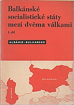 Hradečný: Balkánské socialistické státy mezi dvěma válkami. 1. díl, Albánie-Bulharsko, 1970