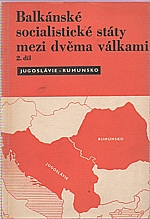Starčević: Balkánské socialistické státy mezi dvěma válkami. 2. díl, Jugoslávie-Rumunsko, 1970
