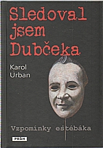 Urban: Sledoval jsem Dubčeka, 2012