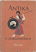 : Antika v dokumentech. 1. [díl], Řecko, 1959