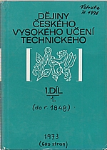 Jílek: Dějiny Českého vysokého učení technického. Díl 1, sv. 1, 2, 1978