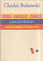 Bukowski: Erekce, Ejakulace, Exhibice a další příběhy obyčejného šílenství, 2000