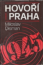 Disman: Hovoří Praha : Vzpomínky na revoluční květnové dny 1945 v rozhlase, 1985