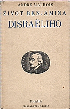 Maurois: Život Benjamina Disraeliho, 1932