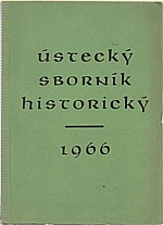 : Ústecký sborník historický. 1966 (1-8), 1966