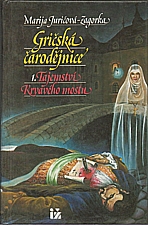 Zagorka-Jurić: Gričská čarodějnice. [Díl] 1, Tajemství krvavého mostu, 1992