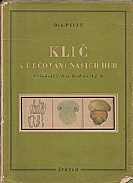 Pilát: Klíč k určování našich hub hřibovitých a bedlovitých, 1951