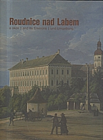 Hlaváčková: Roudnice nad Labem a okoli - průvodce historií, 2006