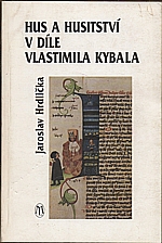 Hrdlička: Hus a husitství v díle Vlastimila Kybala, 1999