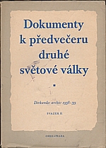 : Dokumenty k předvečeru druhé světové války. Svazek II, Dirksenův archiv 1938-39, 1949