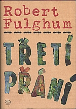 Fulghum: Třetí přání, 2004