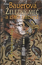 Bauerová: Kronika země Bójů. 2, Železný meč a zlatá ratolest, 2000