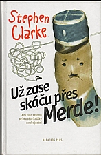 Clarke: Už zase skáču přes Merde!, 2008