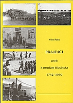 Plaček: Prajzáci, aneb, K osudům Hlučínska 1742-1960, 2000