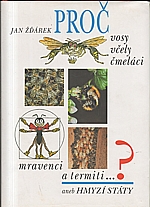 Žďárek: Proč vosy, včely, čmeláci, mravenci a termiti-?, aneb, Hmyzí státy, 1997