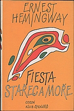 Hemingway: Fiesta (I slunce vychází) ; Stařec a moře, 1985