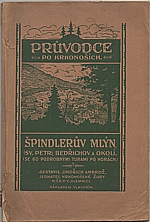 Ambrož: Průvodce po Krkonoších : Špindlerův mlýn (Sv. Petr), Bedřichov a okolí, 1926
