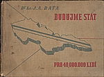 Baťa: Budujme stát (pro 40,000.000 lidí), 1938