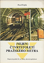 Fojtík: (Nejen) čtvrtstoletí pražského metra, 1999
