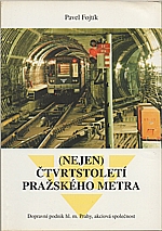 Fojtík: (Nejen) čtvrtstoletí pražského metra, 1999