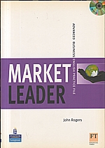 : Rogers, John: Market Leader : Advanced business english practice file, 2007