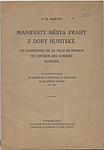 Bartoš: Manifesty města Prahy z doby husitské = Les manifestes de la ville de Prague de l'epoque des guerres hussites, 1932