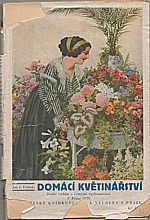 Těšitel: Domácí květinářství, 1930