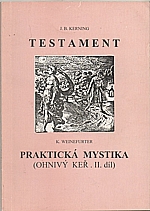 Kerning: Testament ; Praktická mystika (Ohnivý keř. II. díl), 1994