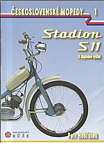 Hošťálek: Československé mopedy I., Stadion S 11, 2010
